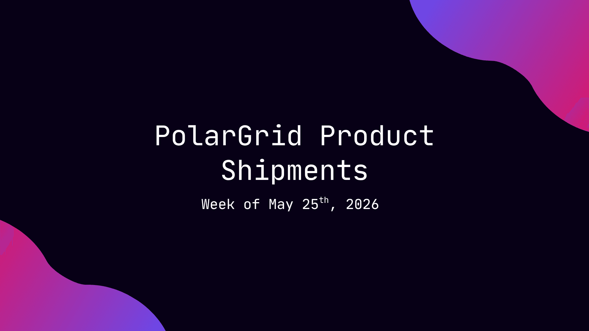 Changelogs: Week of May 25, 2026