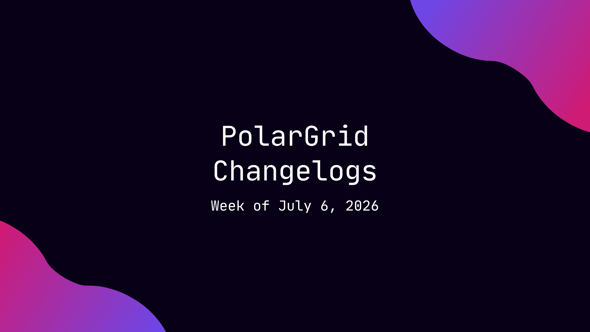 Changelogs: Week of July 6, 2026